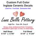 Custom Inglaze Ceramic Decal Sheet - Food Safe & Dishwasher Safe, Cone 06-6